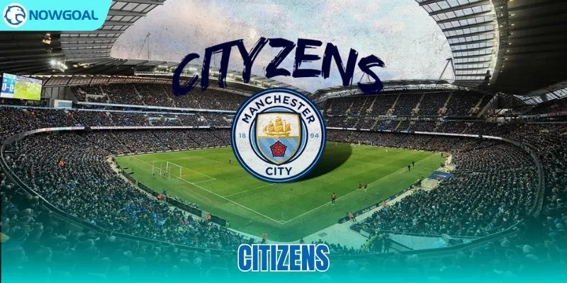 Citizens – Cộng Đồng Fan Man City Đang Thống Trị Bóng Đá Anh