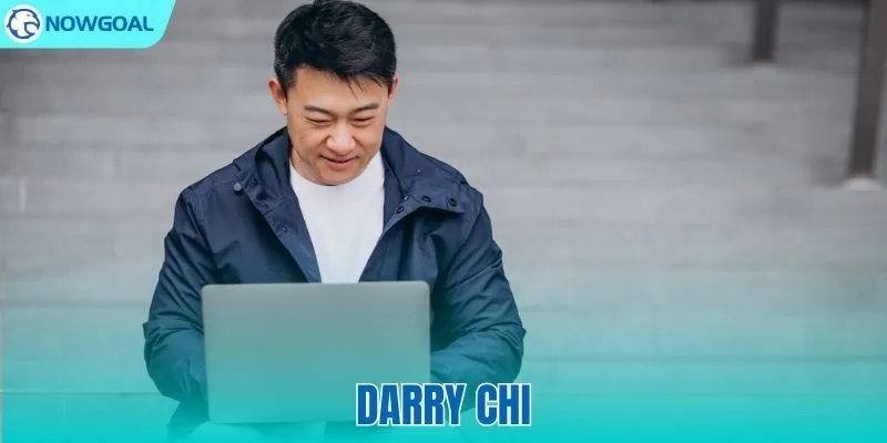Darry Chi - Người Đặt Nền Móng Cho Sự Phát Triển Của NOWGOAL