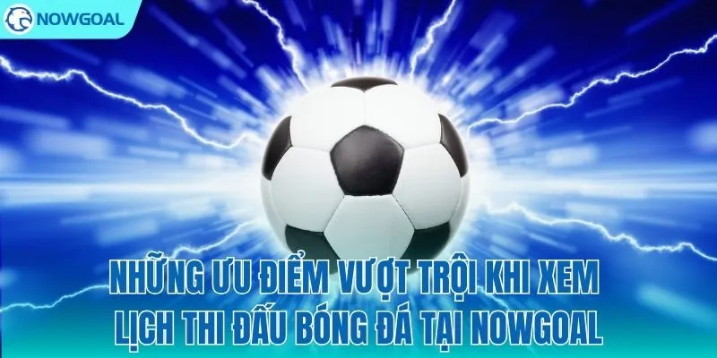 Tra cứu lịch đấu thông minh, tiện lợi