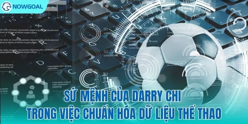 Người chuẩn hóa dữ liệu thể thao tại NOWGOAL