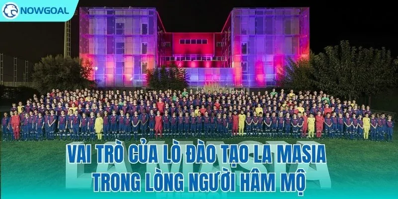 Vai trò của lò đào tạo trong tim các Culés